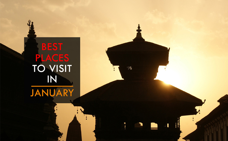 BEST PLACES TO VISIT IN JANUARY_HEENA TOURS