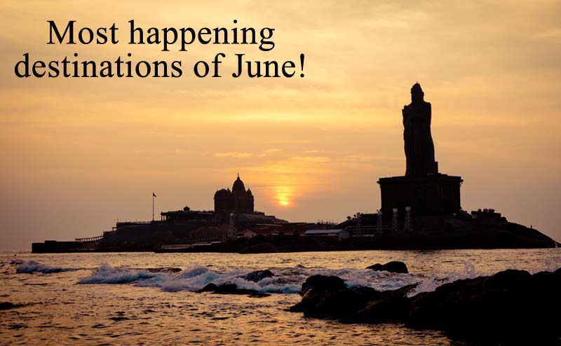 Most happening destinations of June!