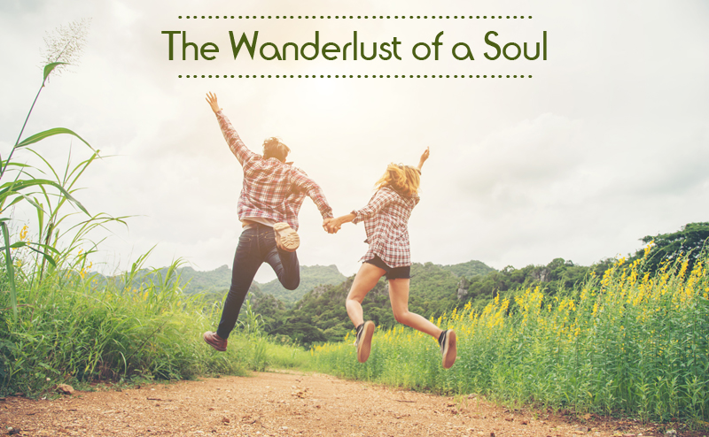 Wanderlust of a soul